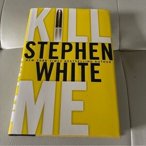 Stephen White 'Kill Me' Hardcover Book